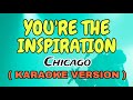 YOU'RE THE INSPIRATION - CHICAGO 