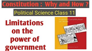 Limitations on the power of government / Constitution : Why and How ? /11 Political science chap.- 1