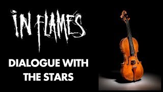 In Flames - Dialogue with the Stars - Violin cover