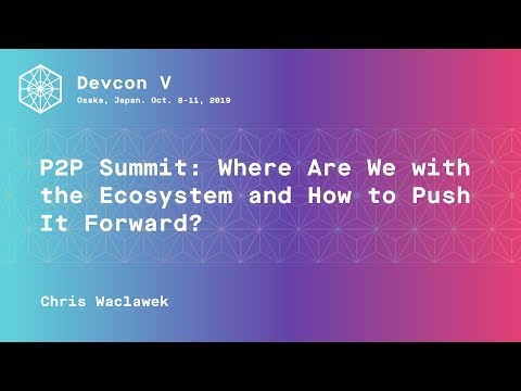 p2p - where are we with the ecosystem and how to push it forward? preview