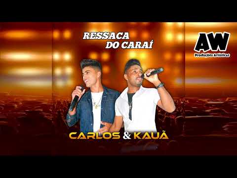 Ressaca do Carai - Carlos e Kauã