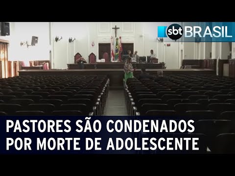 Pastores são condenados por morte de adolescente | SBT Brasil (28/04/23)