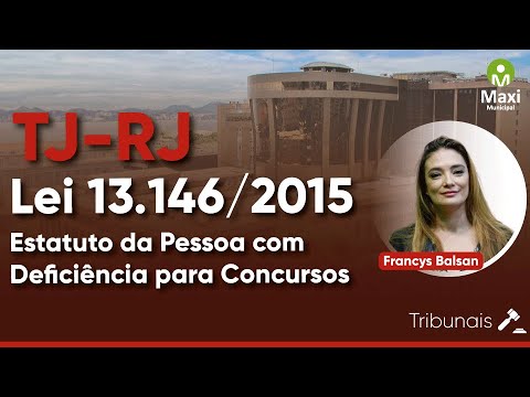 TJ-RJ: Lei 13.146/2015 - Estatuto da Pessoa com Deficiência para Concursos