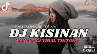 Download lagu DJ TIWAS TAK GONDELI TENANAN || DJ KISINAN VIRAL TIKTOK TERBARU 2023 mp3