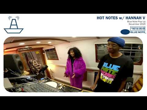 Hot Notes w/ Hannah V - Blue Note Records x The BoAt Pod