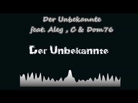 DER UNBEKANNTE feat. ALEG , C & DOM76 -  Das ist 76