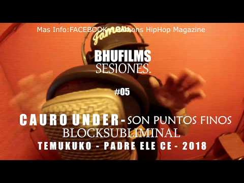 CAURO UNDER - SON PUNTOS FINOS - BHUFILMS SESIONES(2018) #5