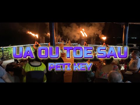 PETI KEY - UA OU TOE SAU