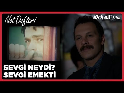 Sevgi Neydi? Sevgi Emekti! - Not Defteri (7. Bölüm)