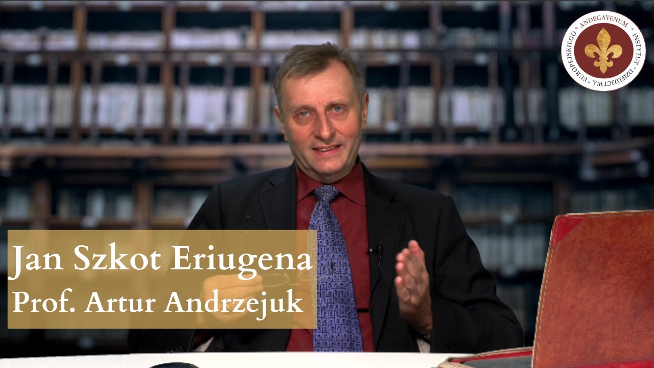 Jan Szkot Eriugena - pierwszy europejski system filozoficzny | prof. Artur Andrzejuk