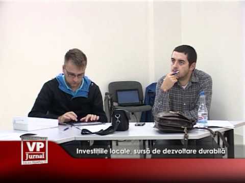 Investițiile locale, sursă de dezvoltare durabilă