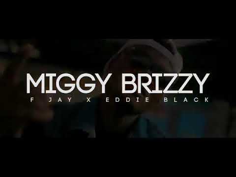 Miggy brizzy ft f-jay & eddie black official video Boxers and bambaz