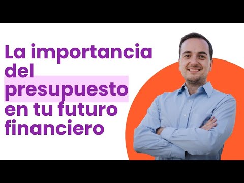 La Importancia del Presupuesto en Tu Futuro Financiero