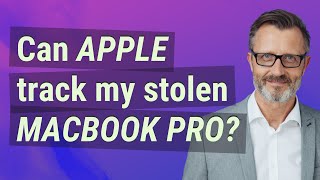 Can Apple track my stolen MacBook Pro?