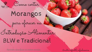 Como oferecer MORANGO na Introdução Alimentar - tradicional e BLW