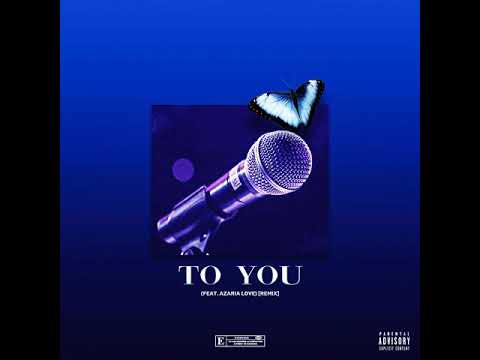 TGI - To You (Feat. Azaria Love) (OFFICIAL AUDIO) [Remix]
