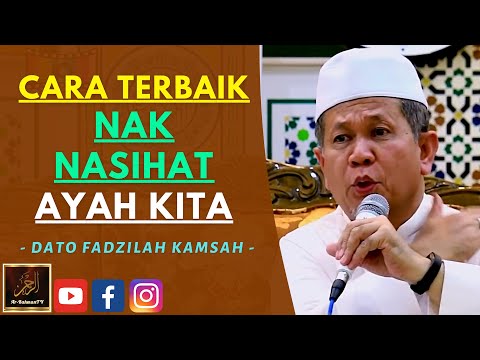 Dato' Fadzilah Kamsah - CARA TERBAIK NAK NASIHAT AYAH KITA