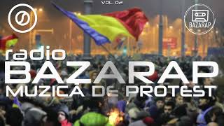 RADIO BAZARAP VOL. 2 - MIXTAPE - MUZICĂ DE PROTEST - 94 DE MINUTE DE HIPHOP ROMÂNESC