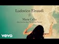 Ludovico Einaudi - Maria Callas