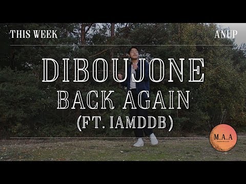 Diboujone - Back Again (ft. IAMDDB) | Anup | MAA THIS WEEK