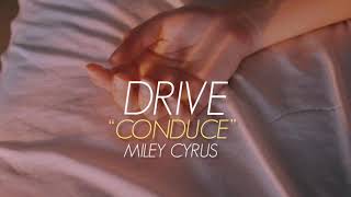 Drive (lyrics español e inglés) —Miley Cyrus