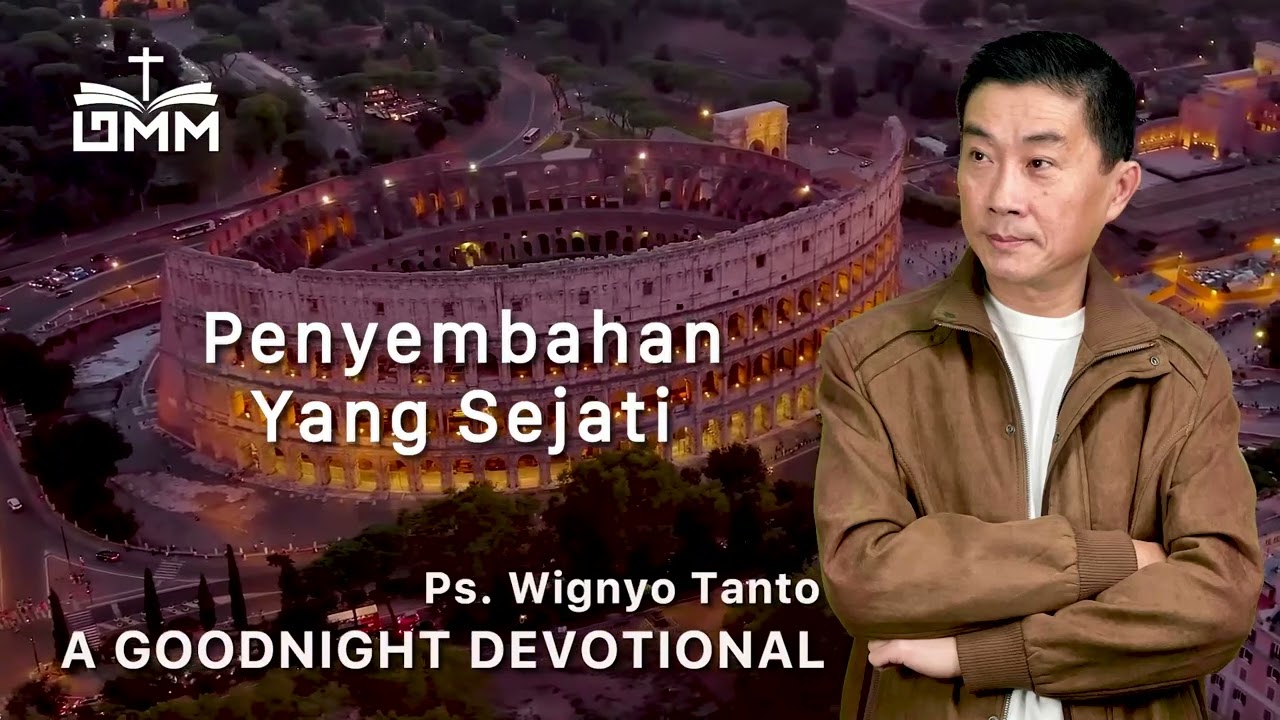 a Good Night Devotional | Penyembahan Yang Sejati | Ps. Wignyo Tanto