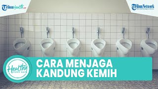 Orang Dewasa Masih Sering Ngompol, Inilah Penyebab & Cara Menjaga Kesehatan Kandung Kemih