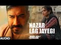 Nazar Lag Jayegi (Lyrical) Video; Bholaa ।। Ajay Devgan, Amala Paul, Tabu, Javed A, Irsad K, Ravi B