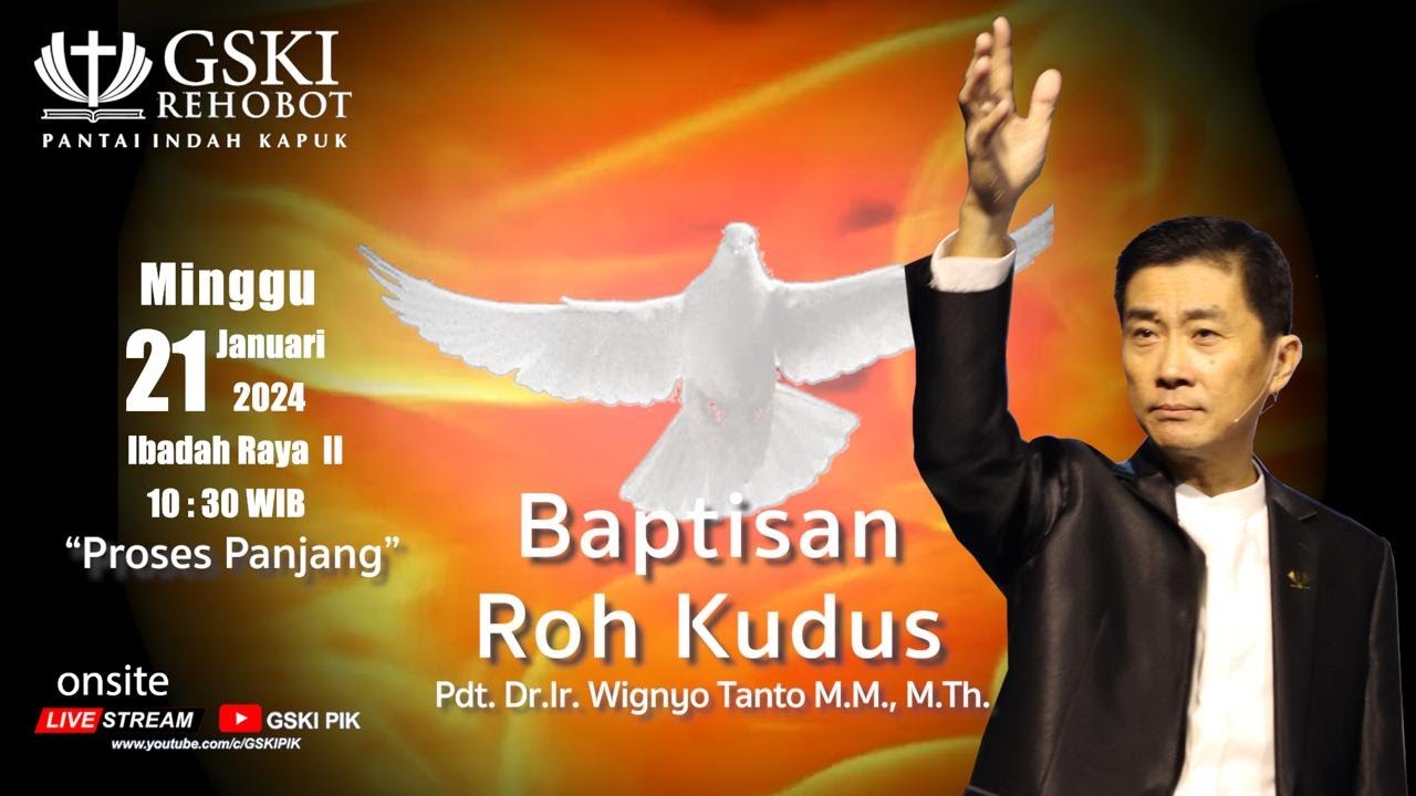 Sesi 2 – Baptisan Roh Kudus: Proses Panjang – Pdt. Dr. Ir. Wignyo Tanto, M.M., M.Th. (210124)