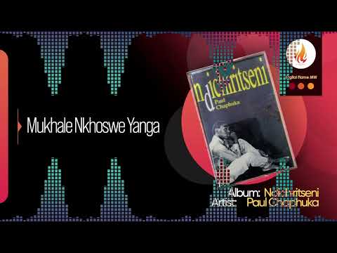 Paul Chaphuka - Mukhale Nkhoswe Yanga