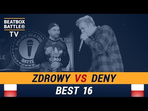 Zdrowy vs Deny - Best 16 - Polish Beatbox Battle