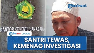 Kemenag Turun Tangan dalam Kasus Santri Tewas, Pihak Ponpes Tak Beri Respons saat Dihubungi