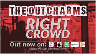 The Outcharms - Right Crowd (Official Audio)