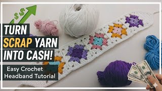 Turn Scrap Yarn into Cash! | Easy Crochet Headband Tutorial! #trend