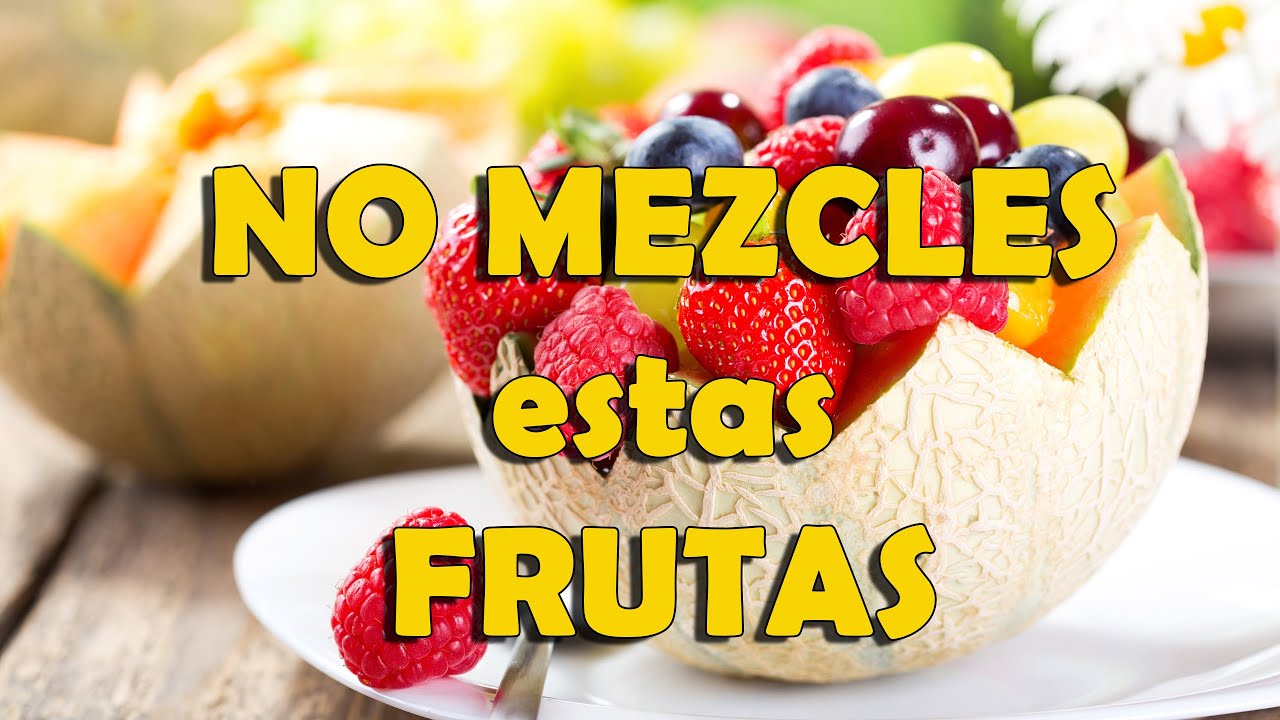 🔴 Frutas que no debes mezclar o combinar NUNCA