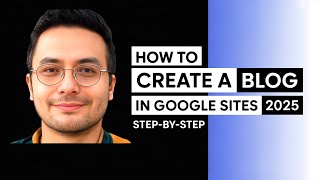 How To Create A Blog In Google Sites - 2025 (Step by Step)