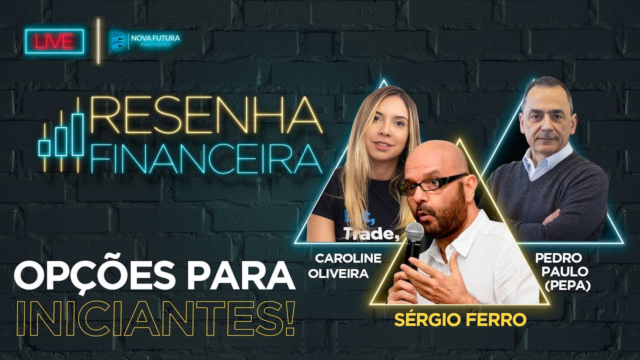 Opções para iniciantes! com Sérgio Ferro, Pedro Paulo (Pepa) e Caroline Oliveira