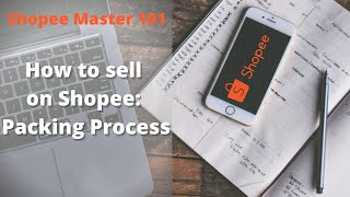 Shipping & Packing Process - How to Sell on Shopee Malaysia Series
