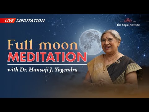 Full moon live | The Yoga Institute | Dr. Hansaji Yogendra
