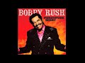 I Don't Want Nobody Hanging Around - Bobby Rush