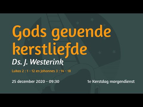 1ᵉ Kerstdag morgendienst Johannes 3: 16 - Ds. J. Westerink