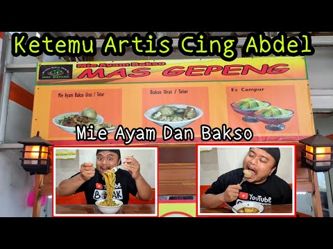 Mie Ayam Bakso Mas Gepeng Cabang Condet Rasanya Enak - Ketemu Idola Cing Abdel - Cuman Foto
