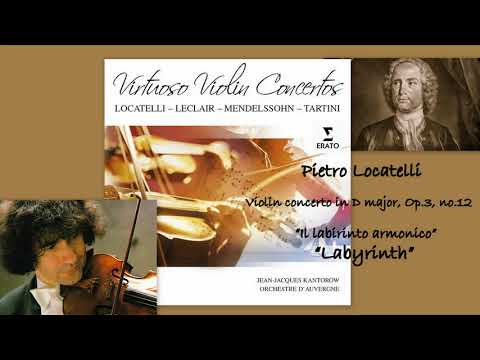 Pietro Locatelli: Violin concerto in D major, Op.3 No.12, 'The Labyrinth', Jean Jacques Kantorow