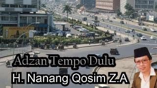 Download lagu Kenangan Adzan Tempo Dulu | H. Nanang Qosim, Z.A mp3