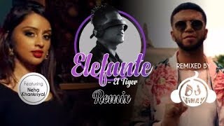 Download lagu Elefante El Tiger ft  Neha Khankriyal  II DJ VINAY REMIX mp3