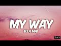 Ella Mai My Way Lyrics Ellamai Song