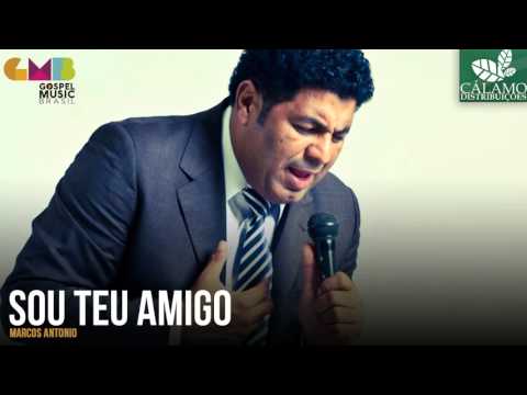 Marcos Antonio - Sou Teu Amigo (Cálamo Distribuições)