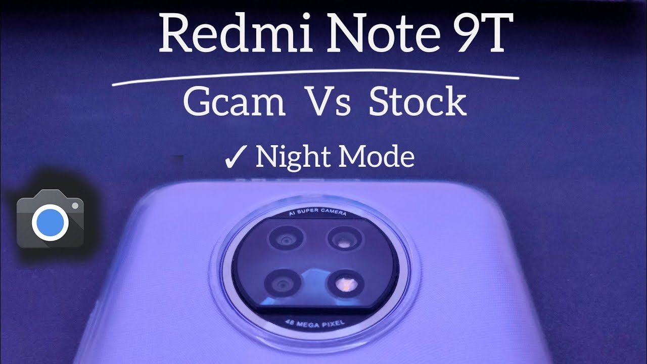 Redmi Note 9T : Gcam vs Stock night mode
