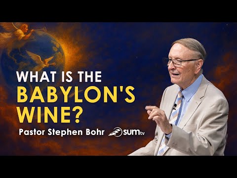 What is Babylon's Wine? - Pastor Stephen Bohr #sumtv #adventistsermon #revelation