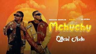 Mocco Genius feat Alikiba - Mchuchu (Official Audio)